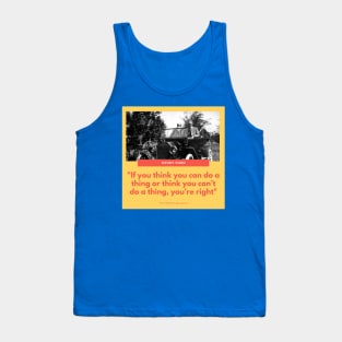 Its all up to you! Tank Top